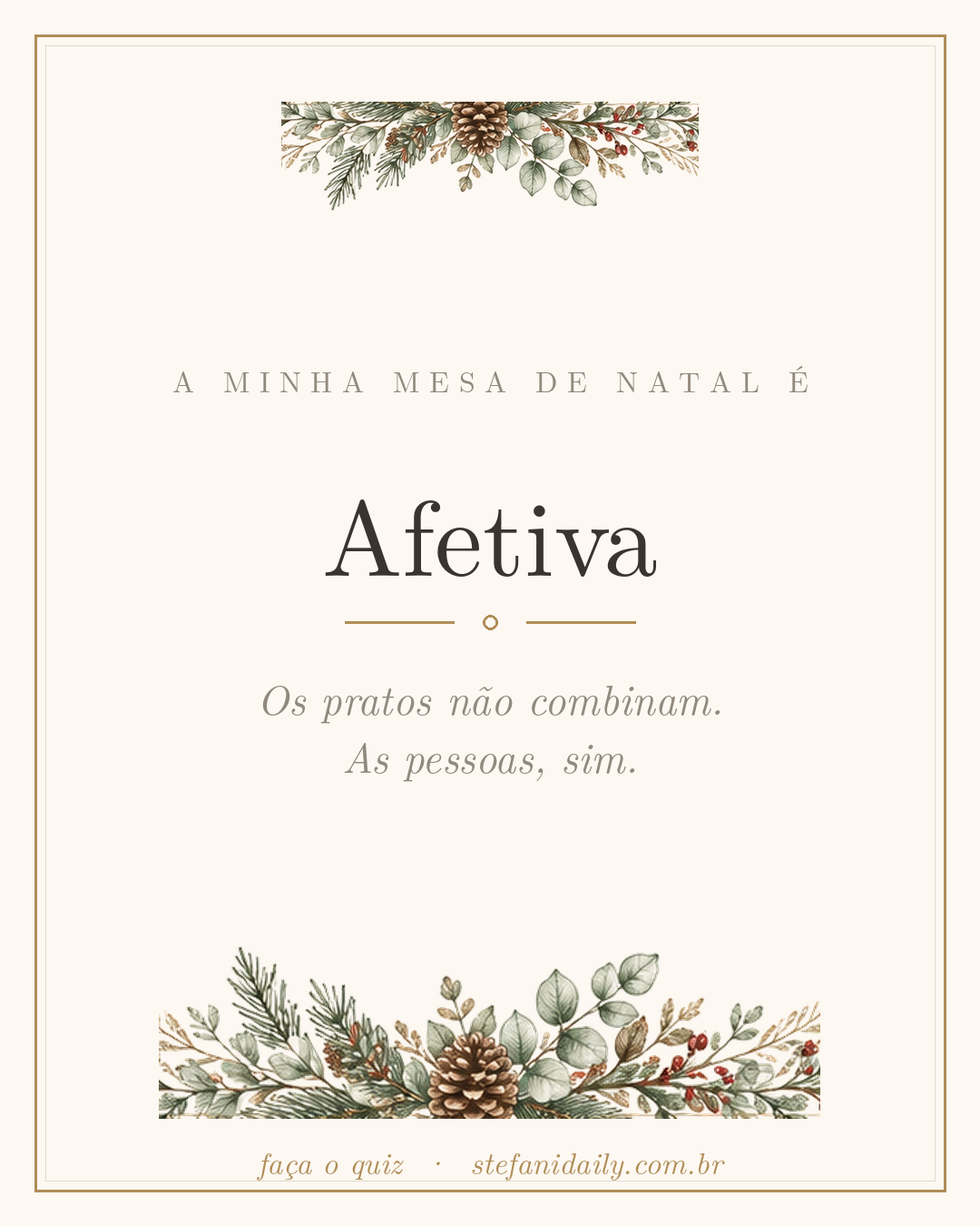 A sua mesa é Afetiva.